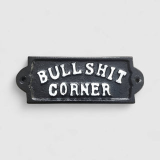 Bullshit Corner Cast Iron Sign